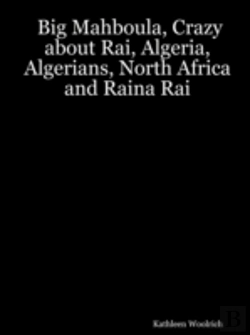 Bertrand.pt - Big Mahboula, Crazy About Rai, Algeria, Algerians, North Africa And Raina Rai