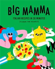 Big Mamma Italian Recipes In 30 Minutes