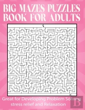 Big Mazes Puzzles Book For Adults