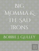 Big Momma & The Sad Irons