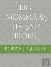 Big Momma & The Sad Irons