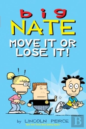 Big Nate: Move It Or Lose It!
