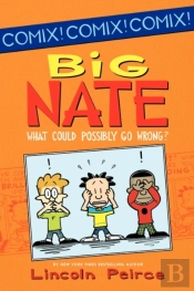 Big Nate: What Could Possibly Go Wrong?