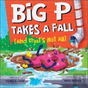 Big P Takes A Fall (And Thatâ€™S Not All)