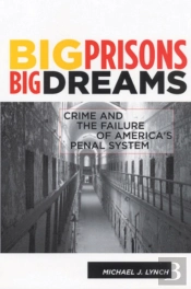 Big Prisons, Big Dreams