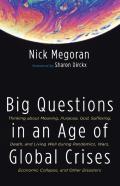 Big Questions In An Age Of Global Crises