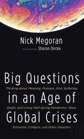 Big Questions In An Age Of Global Crises