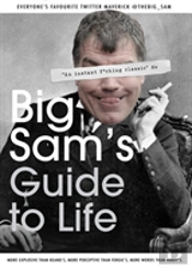 Big Sam'S Guide To Life