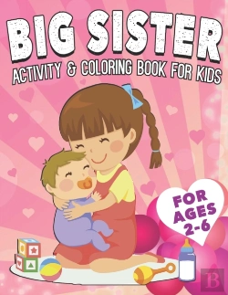 Bertrand.pt - Big Sister Activity And Coloring Book For Kids Ages 2-6