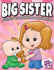 Big Sister Activity Coloring Book For Kids Ages 2-6