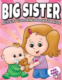 Bertrand.pt - Big Sister Activity Coloring Book For Kids Ages 2-6