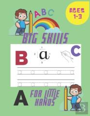 Big Skills For Little Hands Ages 1-3