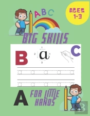 Big Skills For Little Hands Ages 1-3