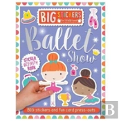 Big Stickers For Little Hands: Ballet Show