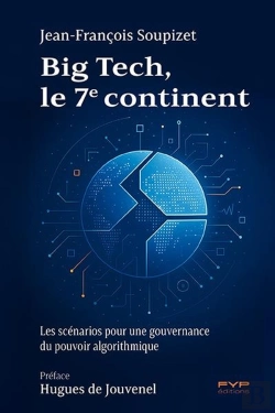 Bertrand.pt - Big Tech, Le 7e Continent : Les Scénarios Pour Une Gouvernance Du Pouvoir Algorithmique