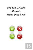 Big Ten College Mascots Trivia Quiz Book
