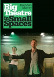 Big Theatre In Small Spaces