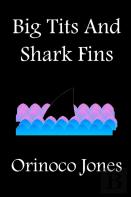 Big Tits And Shark Fins