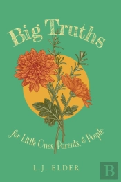 Big Truths For Little Ones, Parents, And People