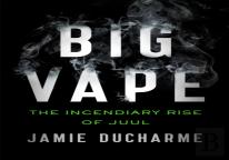 Big Vape: The Incendiary Rise Of Juul