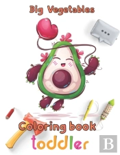 Big Vegetables Coloring Book Toddler
