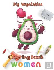 Big Vegetables Coloring Book Women
