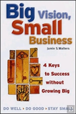 Bertrand.pt - Big Vision, Small Business - 4 Keys To Success Without Growing Big