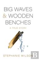 Big Waves & Wooden Benches