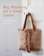 Big Weaving On A Small Loom