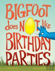 Bigfoot Does Not Like Birthday Parties