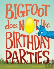 Bigfoot Does Not Like Birthday Parties