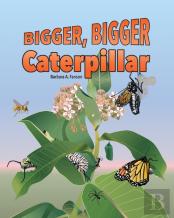 Bigger Bigger Caterpillar
