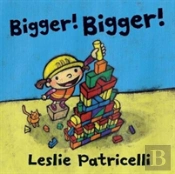 Bigger! Bigger!