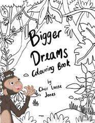 Bigger Dreams Colouring Book