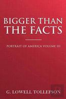 Bigger Than The Facts