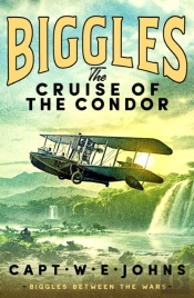 Biggles: The Cruise Of The Condor