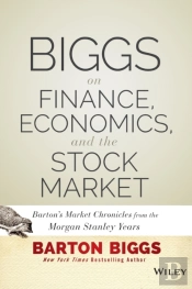 Biggs On Finance, Economics, And The Stock Market