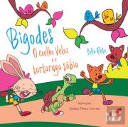 Bigodes - O Coelho Veloz e a Tartaruga Sábia
