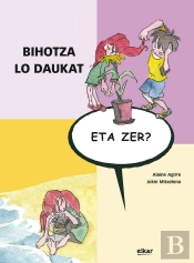 Bihotza Lo Daukat, Eta Zer?