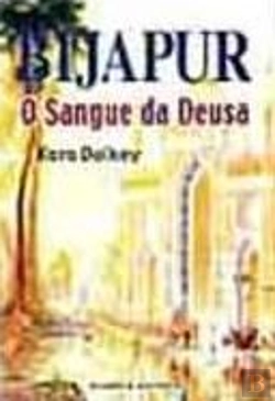 Bertrand.pt - Bijapur - O Sangue da Deusa - Volume 2