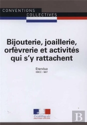 Bijouterie, Joaillerie, Orfèvrerie Et Activités Qui S'Y Rattachent ; Convention Collective Nationale Étendue, Idcc : 567 ; 14e Édition