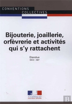 Bertrand.pt - Bijouterie, Joaillerie, Orfèvrerie Et Activités Qui S'Y Rattachent ; Convention Collective Nationale Étendue, Idcc : 567 ; 14e Édition