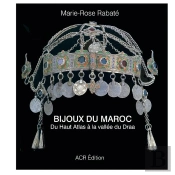 Bijoux Du Maroc ; Du Haut Atlas À La Vallée Du Draa