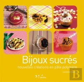 Bijoux Sucres : Nouvelles Creations En Pate Polymere