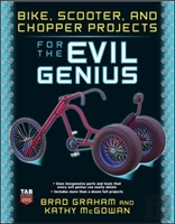 Bike, Scooter, And Chopper Projects For The Evil Genius