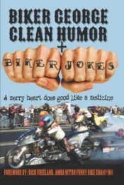 Biker George Clean Humor + Biker Jokes: