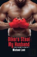 Bikers Steal My Husband