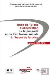 Bilan De 10 Ans D'Observation De La Pauvreté Et De L'Exclusion Sociale À L'Heure De La Crise ; Rapport 2009-2010