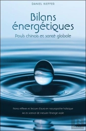 Bilans Energetiques - Pouls Chinois Et Sante Globale