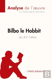 Bilbo Le Hobbit De J. R. R. Tolkien ; Analyse Complète De L'Oeuvre Et Résumé